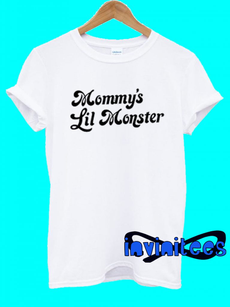 mommy's lil monster shirt