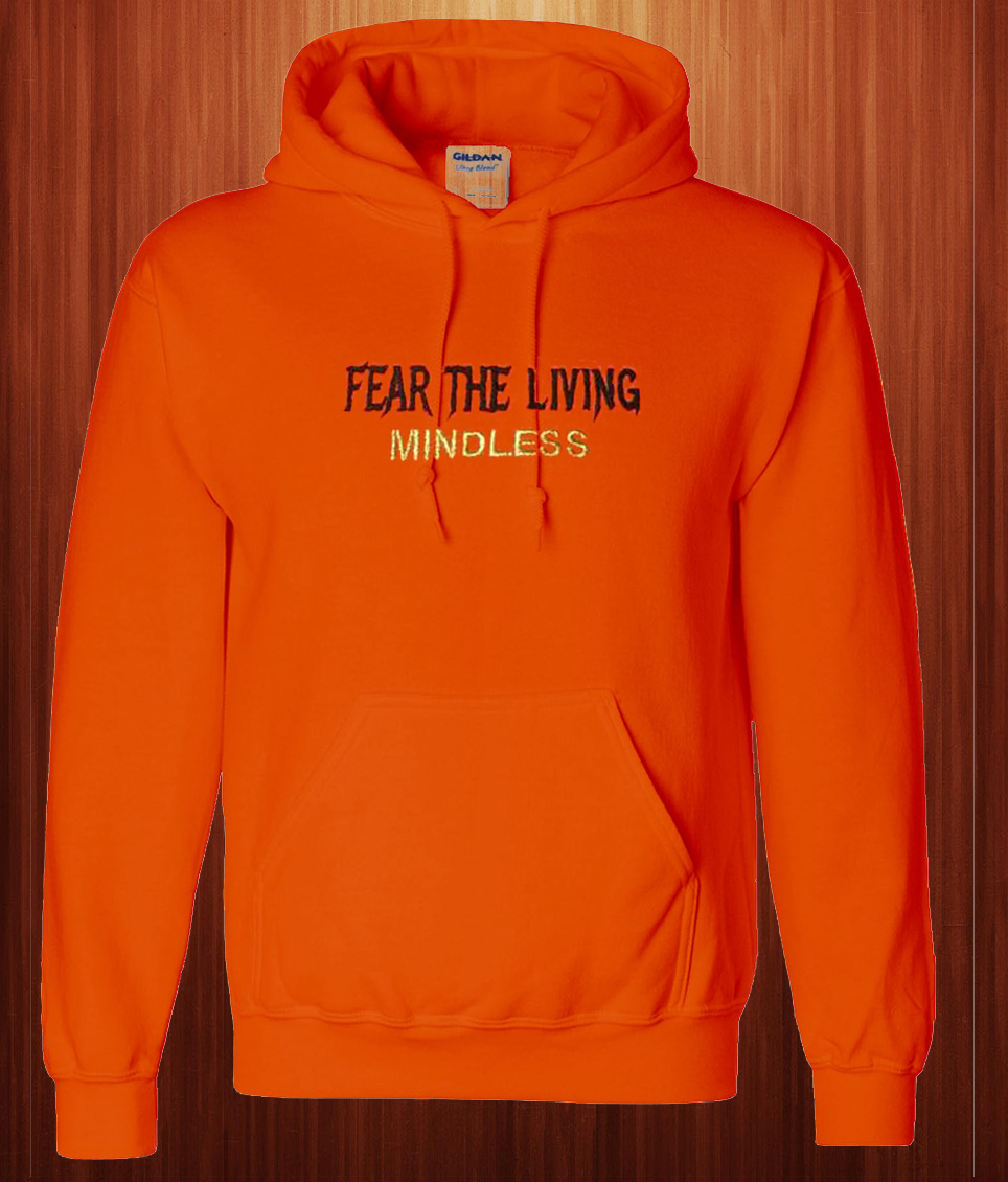 fear the living mindless orange hoodie