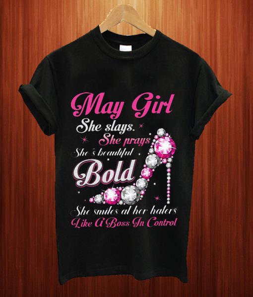 May Girl She Slays T Shirt