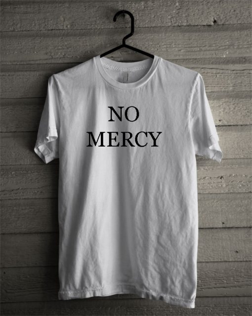 no mercy shirt