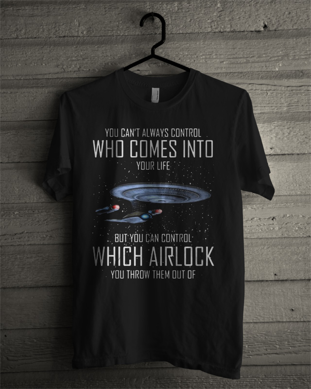 You Can't Always Control Who Comes Into Your Life Airlock T Shirt