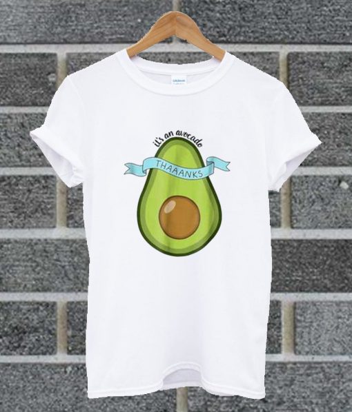 Its An Avocado Thanks Funny Vine T Shirt