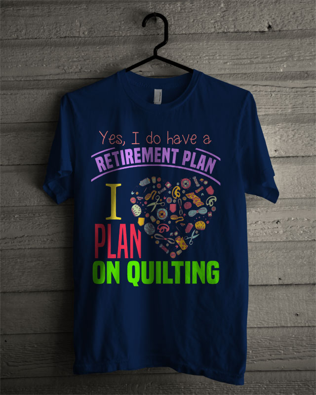 Quilting Retirement Plan T Shirt