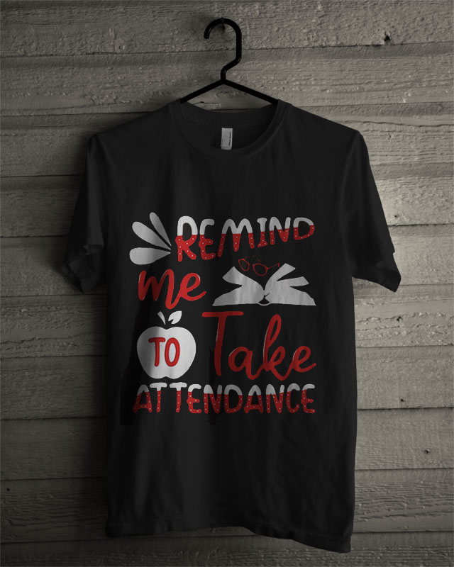 remind me to take attendance shirt
