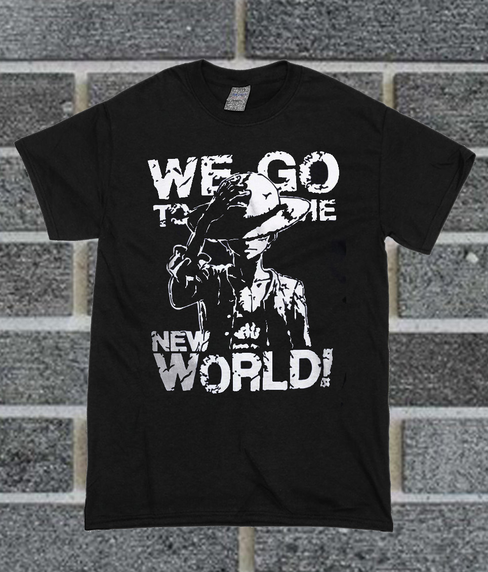 Anime One Piece We Go To The New World T Shirt