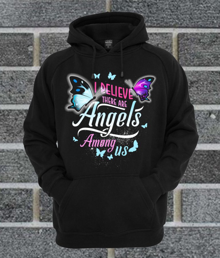 I Believe There Are Angels Among Us Hoodie