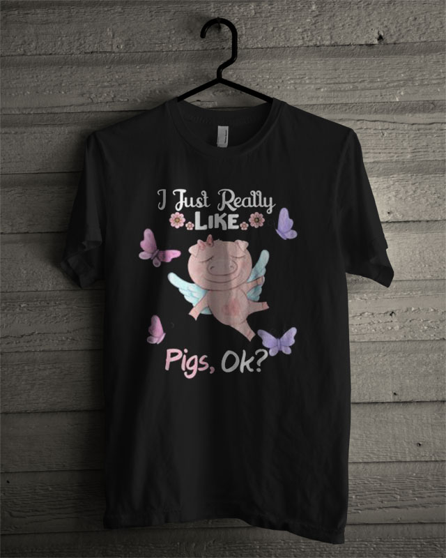 Download I Just Really Like Pigs Ok T Shirt