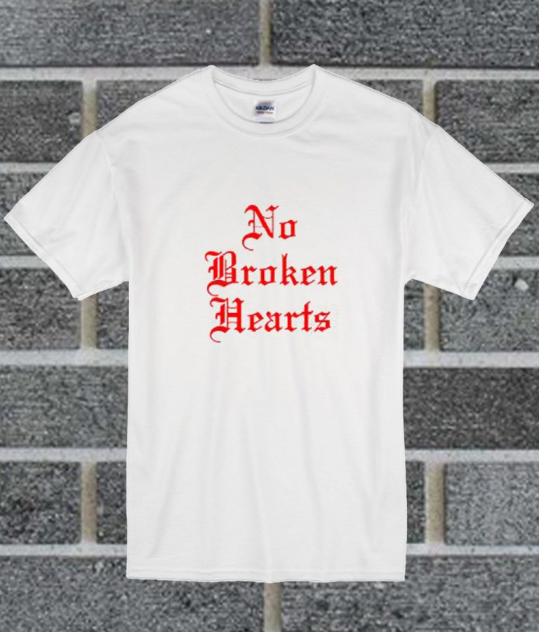 no broken hearts shirt