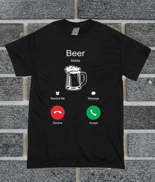 beer is calling shirt