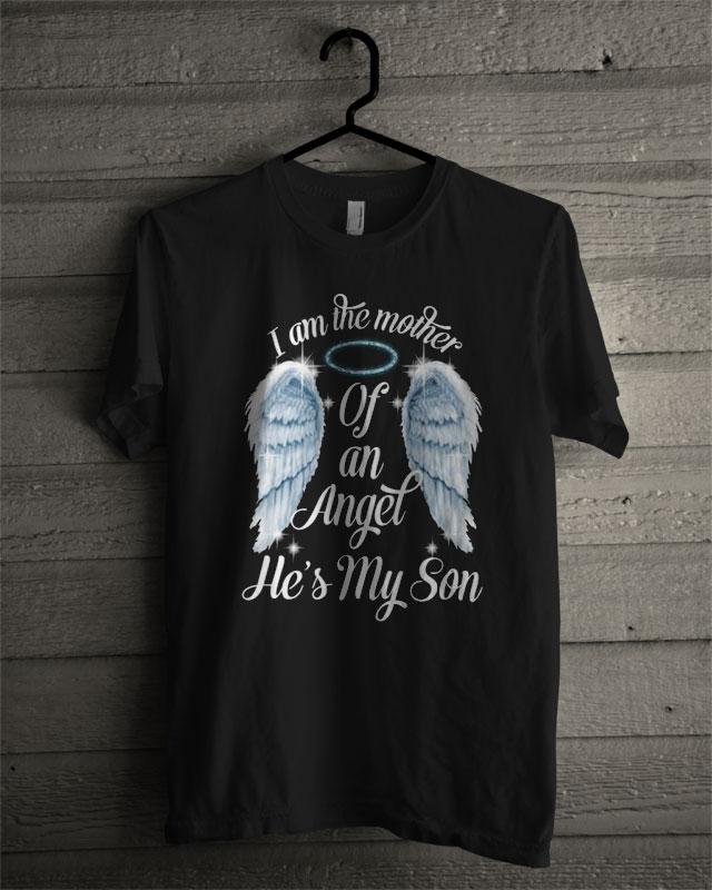 I Am The Mother Of An Angel He’s My Son T Shirt