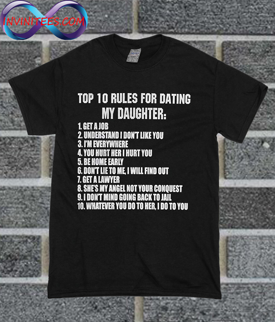 rules for dating my daughter t shirts for sale