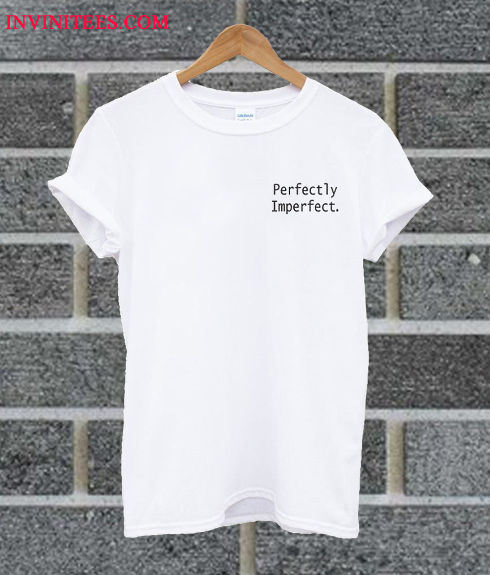 perfectly imperfect t shirt uk